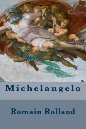 Michelangelo by Romain Rolland
